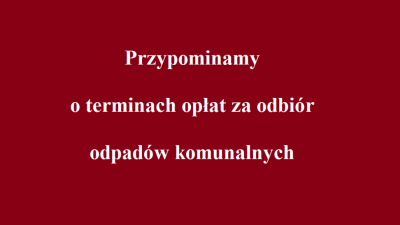 Terminy zbierania opłat za odbiór odpadów