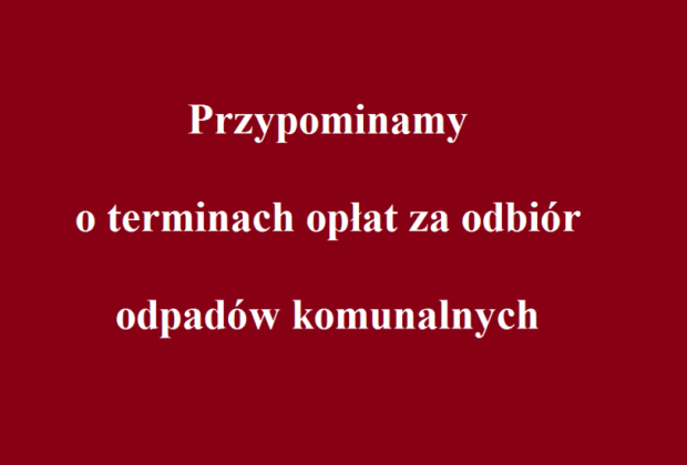 Terminy zbierania opłat za odbiór odpadów